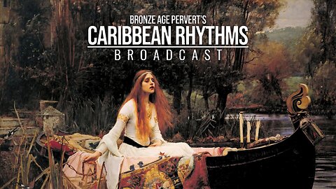 Ep 132 "Drunken Attaqs Variety" • Caribbean Rhythms w/ Bronze Age Pervert