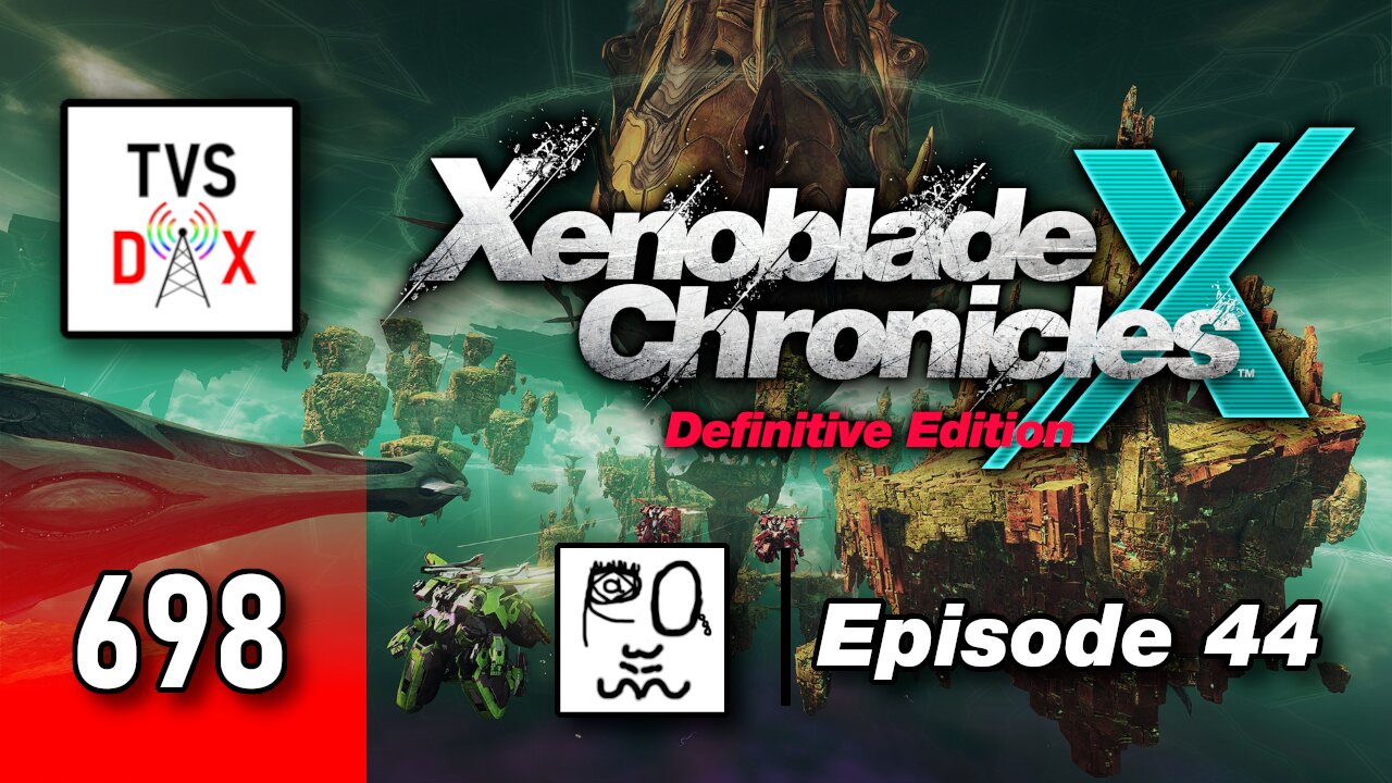 Xenoblade Chronicles X: Definitive Edition Episode 44 [Even More Quests!] (The Variety Show DX #698)