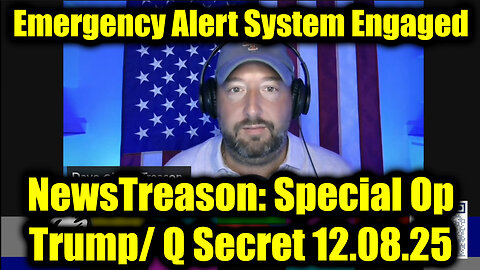NewsTreason: Trump & Q Secret Military Op 12.8.25 - Military High Alert, Says of Darkness Begin