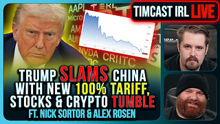 Trump SLAMS China With NEW 100% Tariff, Stocks & Crypto TUMBLE | Timcast IRL