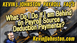FAQ 2: What Do I Do If I am Behind on Payroll Source Deduction Payments?