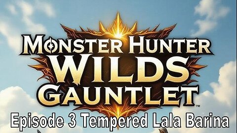 Blades and Beasts | Episode 3 | Tempered Lala Barina