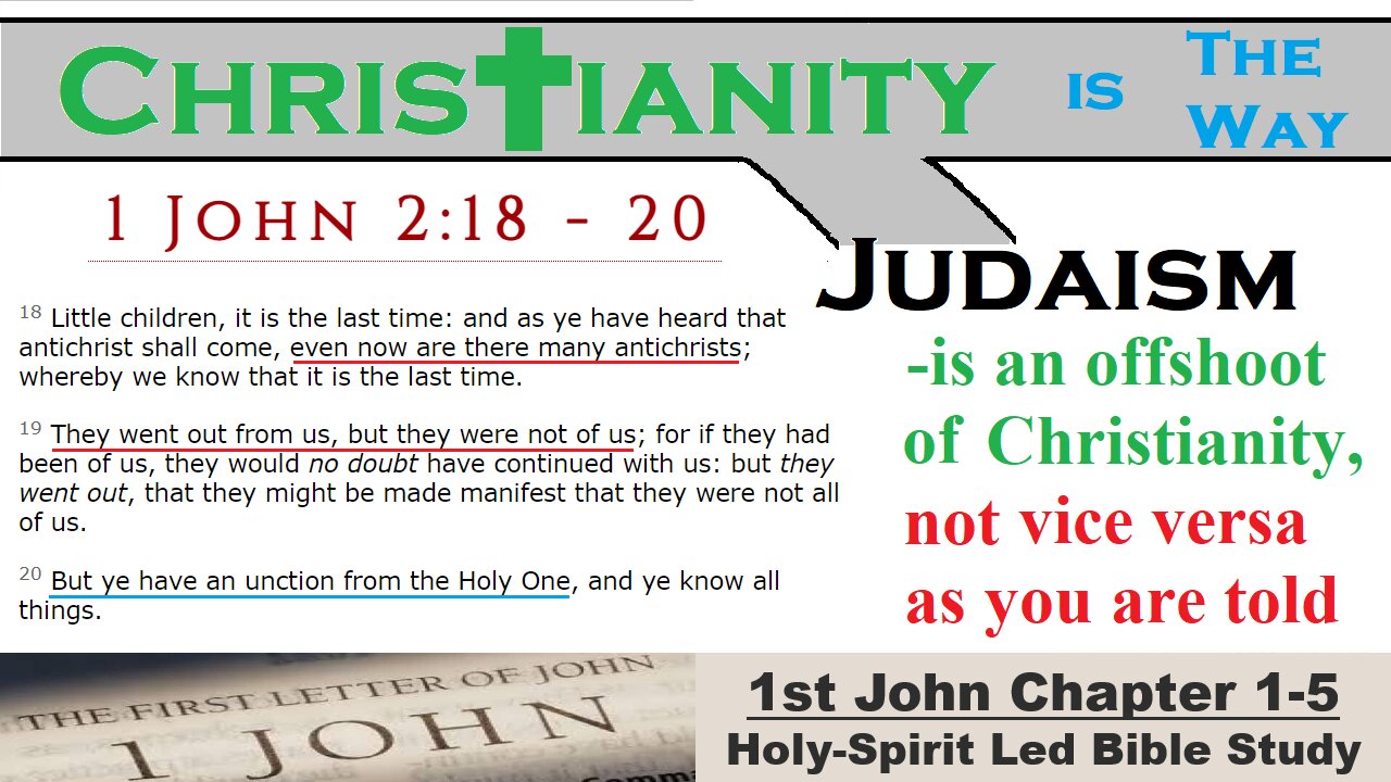 Epistle of 1st John Chapter 1 - Christianity is The Way, Judaism is the offshoot
