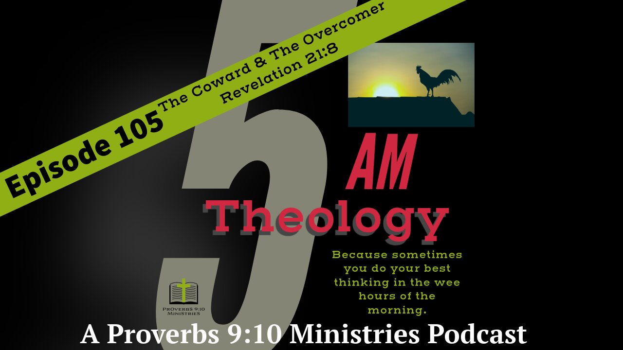 The Coward & the Overcomer - Revelation 21:8