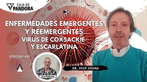 Enfermedades Emergentes y Reemergentes: Virus de Coxsackie y Escarlatina. Dr. José Osuna