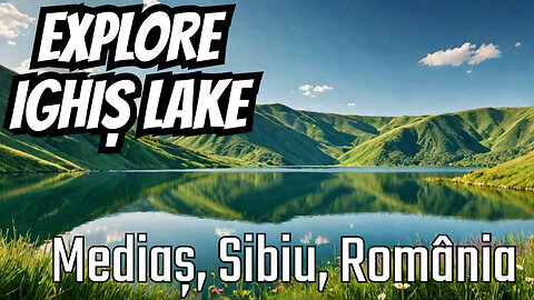 Discover the Magic of Ighiș Lake in Mediaș, Sibiu, Romania!