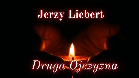 Chwila poezji 05: Jerzy Liebert "Druga Ojczyzna"