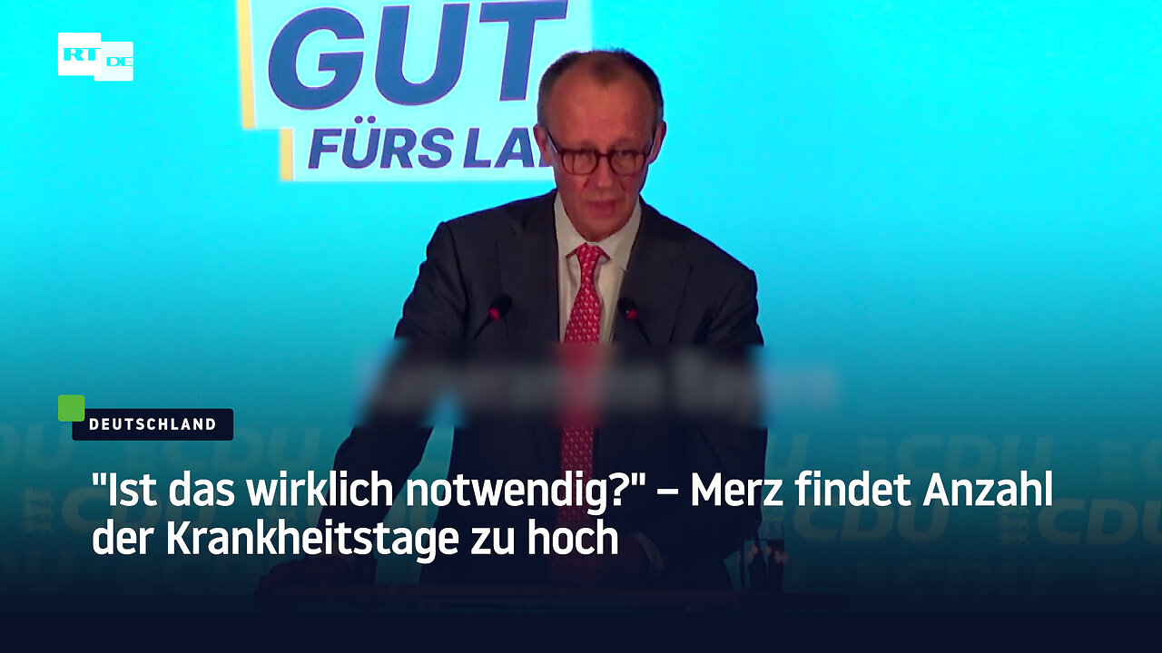 "Ist das wirklich notwendig?" – Merz findet Anzahl der Krankheitstage zu hoch