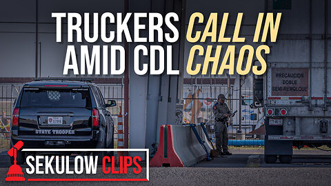 Truckers CALL IN Amid CDL Chaos