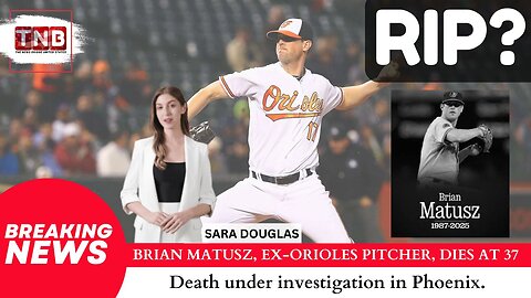 Former Orioles Pitcher Brian Matusz Found Dead at 37 | Death Investigation Underway