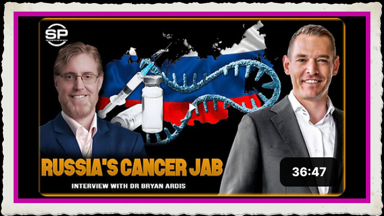 Dr.Bryan Ardis Russia's cancer jab interview with Dr Bryan Ardis!