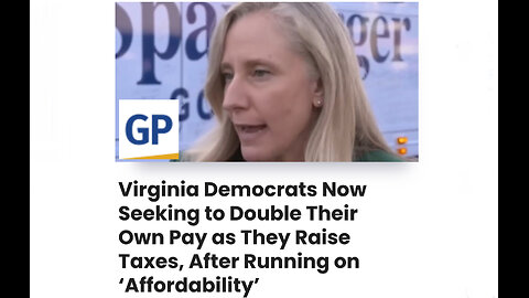 Virginia Dems Now Seeking to Double Own Pay as They Raise Taxes, After Running on ‘Affordability’