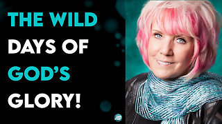 The Wild Days Of God’s Glory! - Kat Kerr
