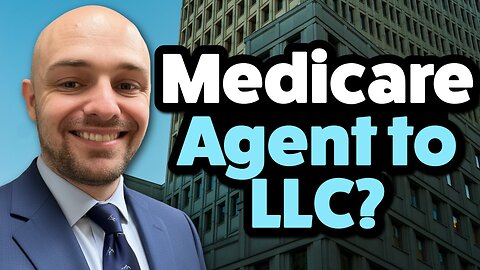 How & When Should A Medicare Agent Form A Corporation! (Medicare Sales Training)