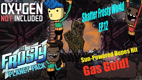 Shatter Frosty World: Solar Power Dups hit Gas Gold Ep.12