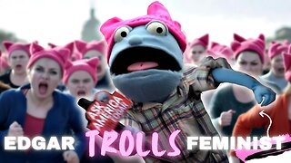 VIDEO ALERT🤣 Edgar TROLLS Feminist March With Offensive Questions!