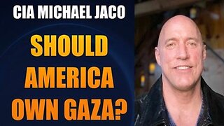 CIA Michael Jaco HUGE Intel on America Owning GAZA!