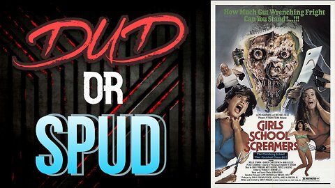 DUD or SPUD – Girls School Screamers | MOVIE REVIEW