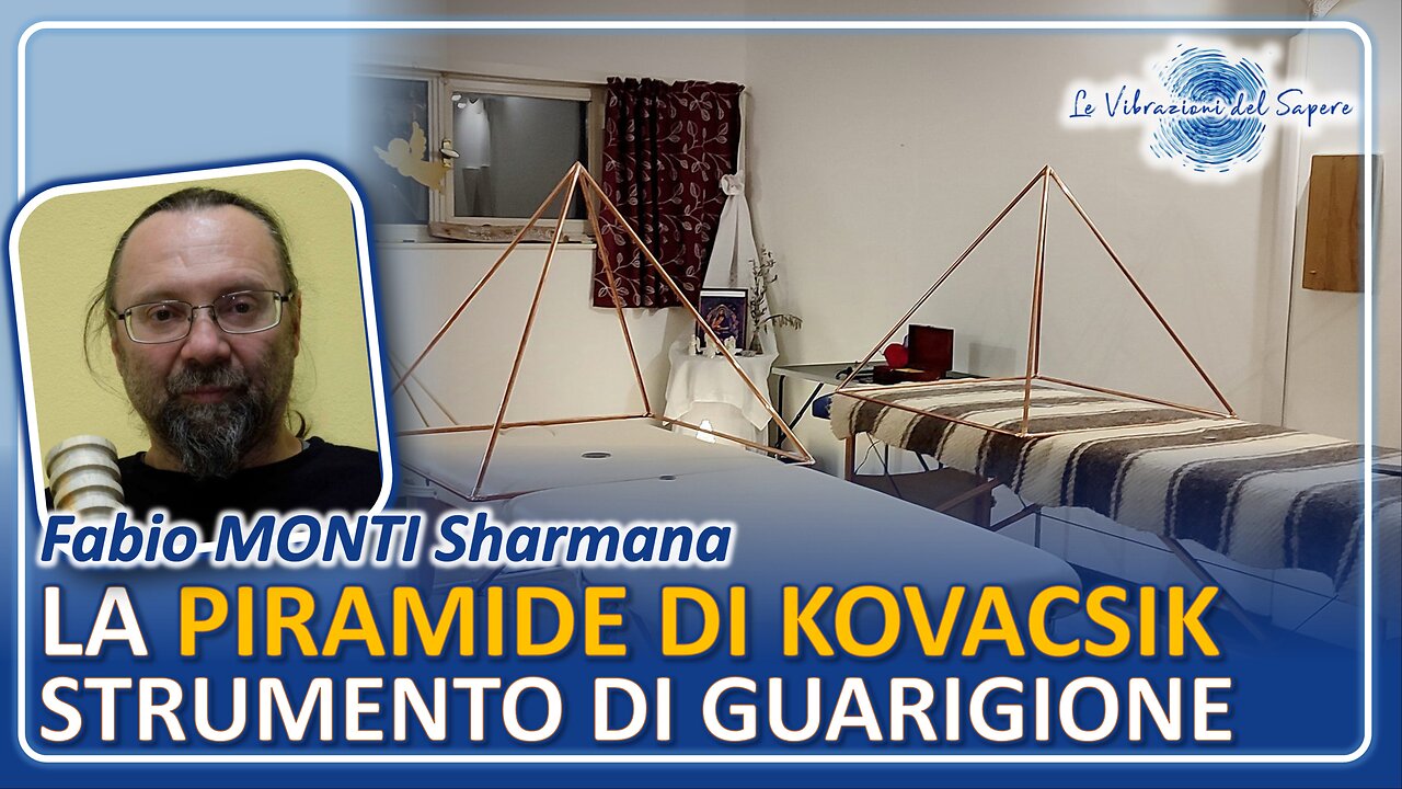 La piramide di Kovacsik, strumento di guarigione - Fabio Monti Sharmana