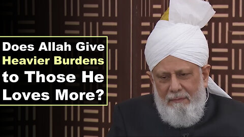 Does Allah Give Heavier Burdens to Those He Loves More?