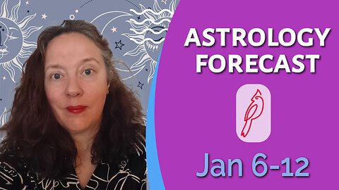 Astrology Forecast Jan 6-12