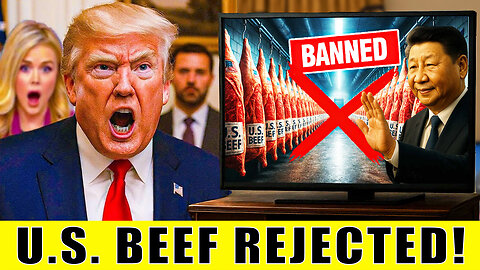 China REJECTS 150,000 Tons Of U.S. Beef - U.S LOSES $520M Overnight, Russia Moves In on Market