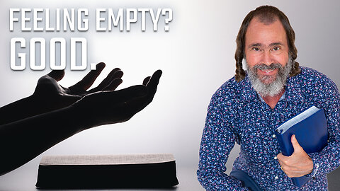 Why Being Spiritually Empty Is Your Greatest Advantage