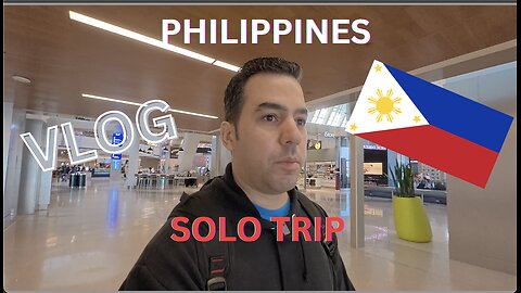 First solo trip to the PHILIPPINES : Day 1