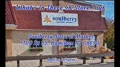 Soulberry Market Full Walk Through 4K Store Tour - Hamilton NJ - Formerly Black Forest Acres