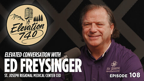 Partnership & Growth: Ed Freysinger on the Future of St. Joe's | Elevation 740