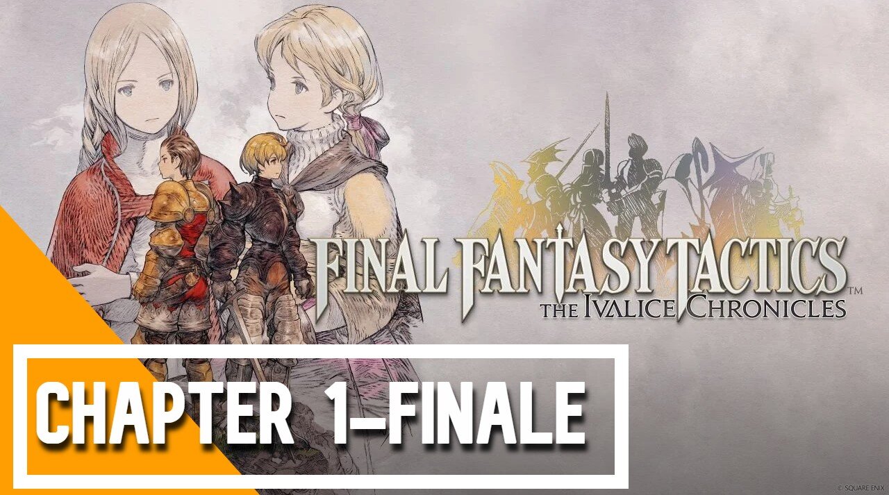 FINAL FANTASY TACTICS - The Ivalice Chronicles – Chapter 1/Finale – No Commentary