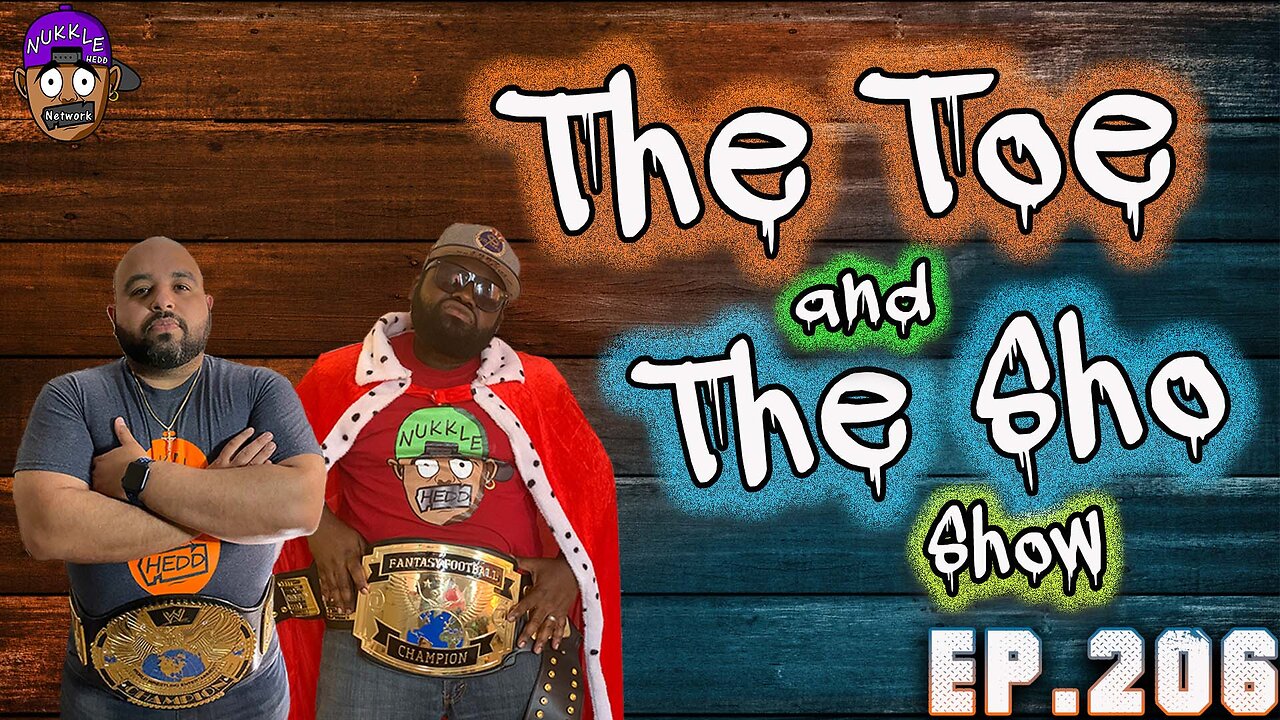 The Toe and the Sho, ShowEp206 - Talk Show- man talk