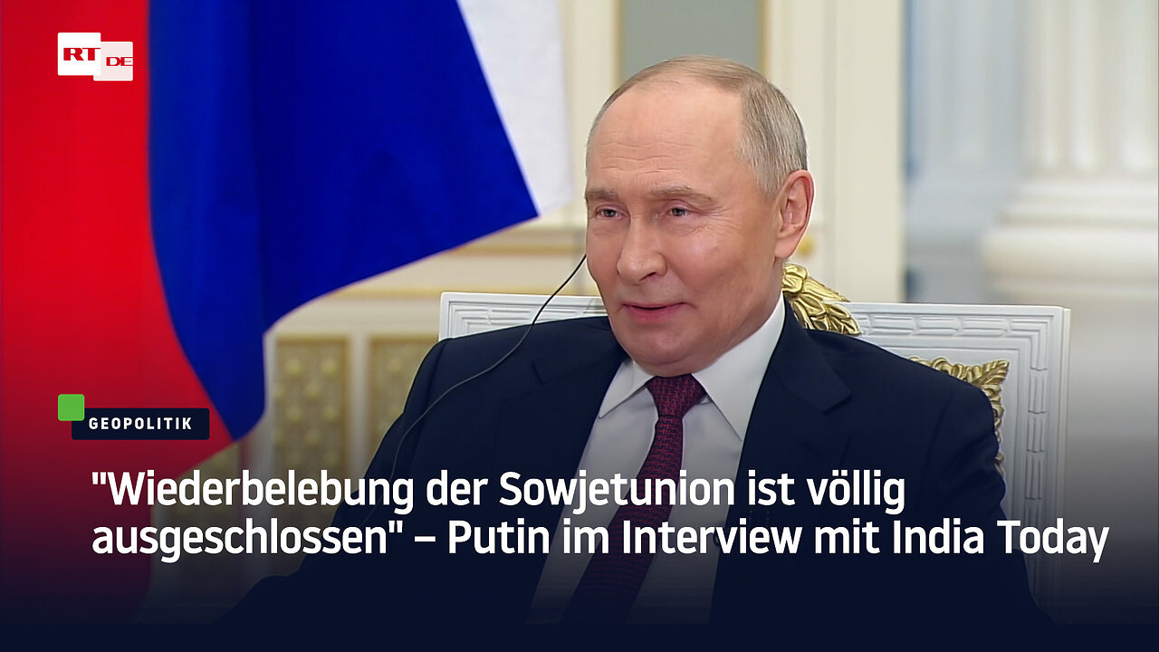 "Wiederbelebung der Sowjetunion ist völlig ausgeschlossen" – Putin im Interview mit India Today