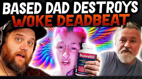 DAD DESTROYS WOKE DEADBEAT DAUGHTER