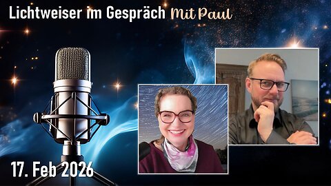 🎙Lichtweiser im Gespräch mit Paul am 17.02.2026 💪🏻🥳🚀