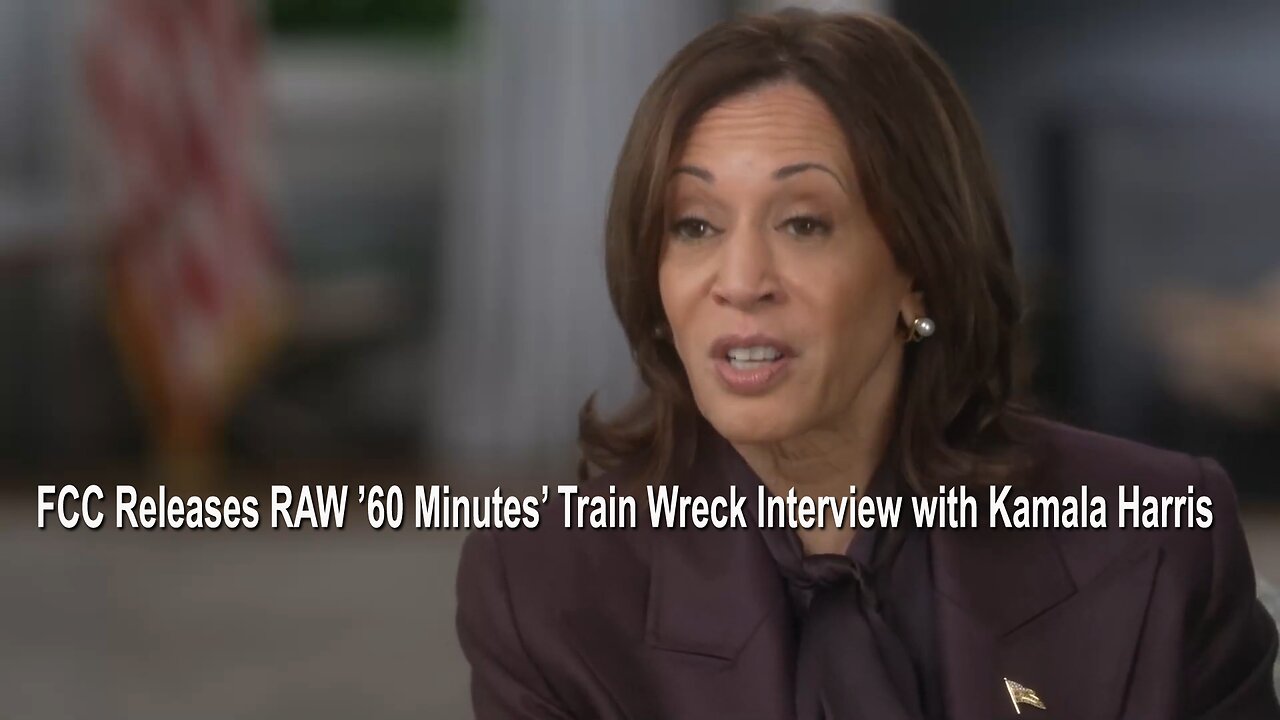 FCC Releases RAW ’60 Minutes’ Train Wreck Interview with Kamala Harris