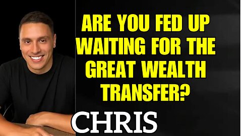Are you fed up waiting for the great wealth transfer to happen?