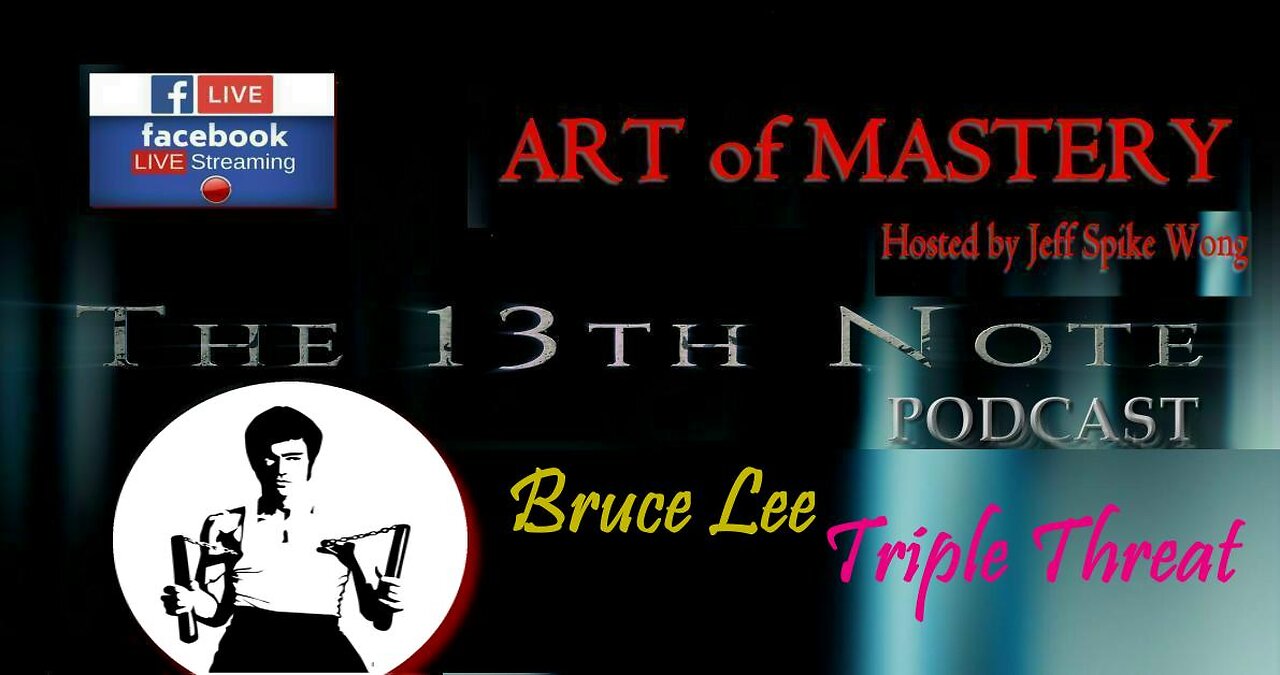 The 13th Note – Art of Mastery Bruce Lee: The Mastery of the Triple Threat