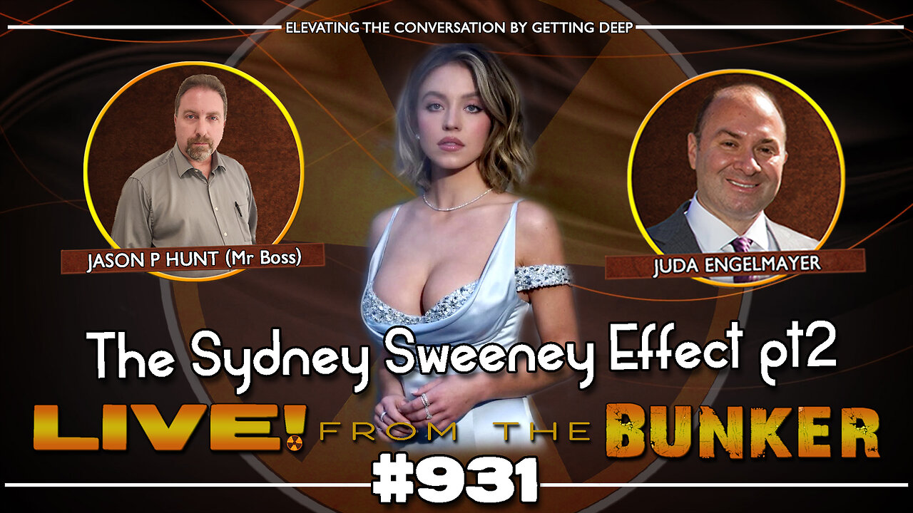 Live From The Bunker 931: The Sydney Sweeney Effect Part 2 | Juda Engelmayer