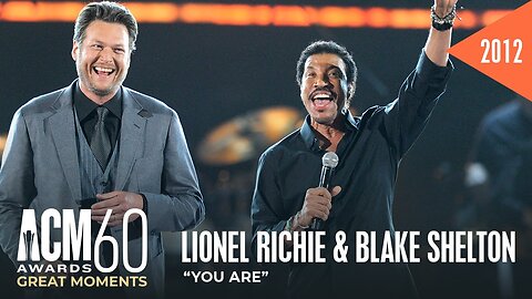 Lionel Richie & Blake Shelton - You Are (Live from the 47th ACM Awards)