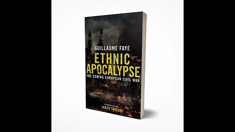 Guillaume Faye – Ethnic Apocalypse (06/10/19)