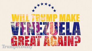 Will Trump Make Venezuela Great Again? - Trumpet Daily | Jan. 5, 2026