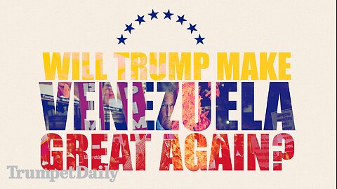 Will Trump Make Venezuela Great Again? - Trumpet Daily | Jan. 5, 2026
