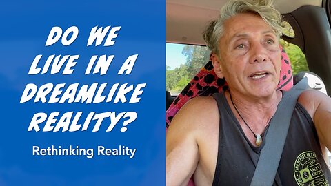 Rethinking Reality: Do We Live In A Dreamlike Reality? | Dr. Robert Cassar