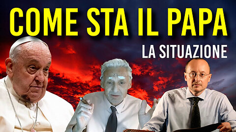 #FEDE & CULTURA - “COME STA IL PAPA: LA SITUAZIONE!!” 🛑COMUNQUE VADANO LE COSE, LA CHIESA È INDISTRUTTIBILE!! 😇💖🙏 ===================== /MINUTELLA & COMPANY, DATEVI ALL'IPPICA...🤡👿🤡\ ======================