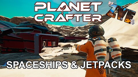 Spaceships & Jetpacks - EP 8 The Planet Crafter: Humble