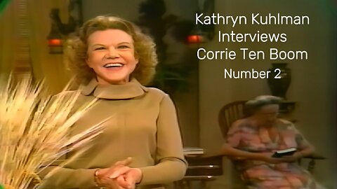 Kathryn Kuhlman Interviews Corrie Ten Boom part 2 of 3