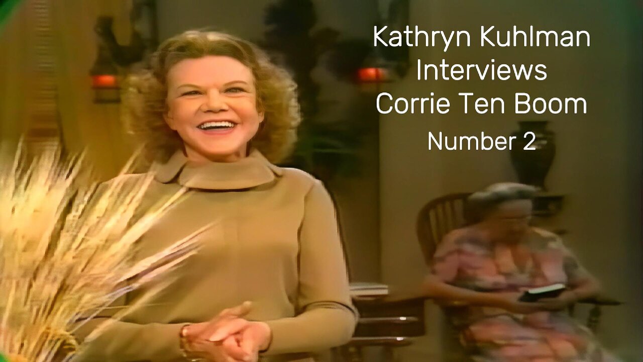 Kathryn Kuhlman Interviews Corrie Ten Boom part 2 of 3