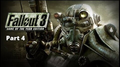 Fallout 3: Game of the Year Edition Walkthrough | Part 4