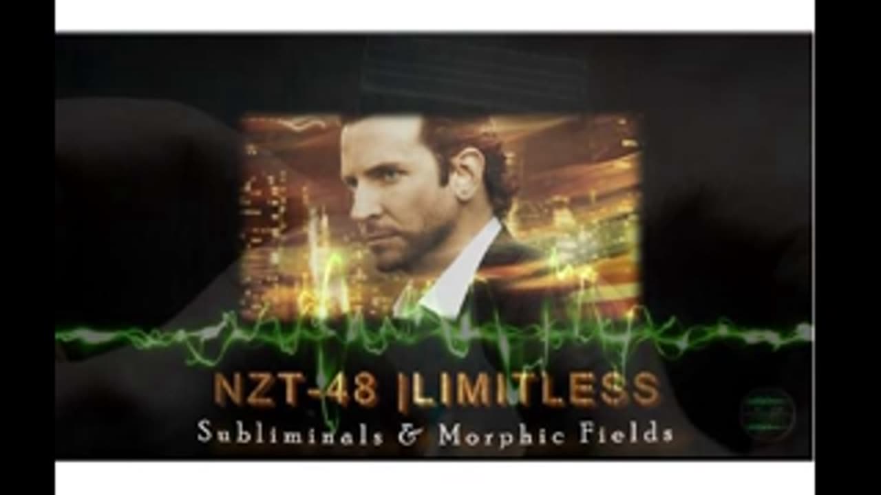 - NZT-48-Limitless-The Legendary Smart Drug - Subliminals & Morphic Fields - High Quality